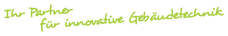 Ihr Partner für innovative Gebäudetechnik